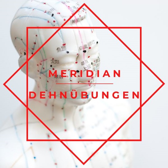 * Meridian Dehnübungen